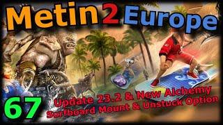 67 Metin2 Europe - New Update 23.2 & Turbo Surfboard  Alchemy.