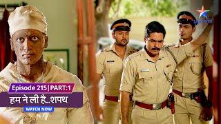 EP 215 Part 1  SuperCops Vs Super villains Humne Li Hai...Shapath  Jaag utha mummy