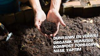 Organik kompost toprak nasıl yapılır - Organik Gübre -Organik tarım yöntemleri