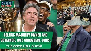 Celtics Owner & Governor Wyc Grousbeck Joins Future? TatumKerr?  The Greg Hill Show