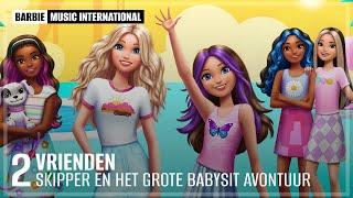 DUTCH  Barbie Skipper & The Big Babysitting Adventure - My Friends