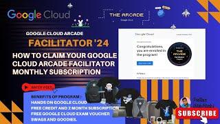 How To Claim Your Google Cloud Arcade Facilitator Monthly Subscription  How to Check Credits 