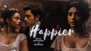 Edwina Anthony & Kate - Happier  Bridgerton season 2 