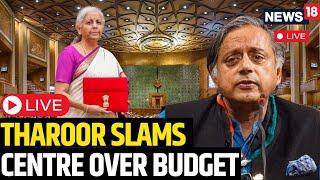 Monsoon Session Of Parliament 2024 Live  Shashi Tharoor Slams Center Over Budget 2024 Live  N18L