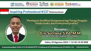 INSPIRING PROFESSIONAL #SERIES 137 Pentingnya Sertifikasi Kompetensi bagi Professionalpraktisi