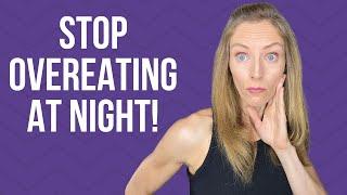 How To Stop Overeating At Night LOSE WEIGHT FAST