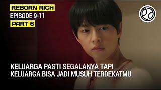 Part6 MUSUH DALAM SELIMUT KELUARGA REBORN RICH EPS 9-11  Alur Cerita Series