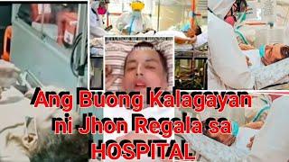 Ang Buong kalagayan Ngayon ni Jhon Regala sa HOSPITAL