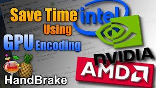 Nvidia NVENC vs Intel Quick Sync vs AMD VCE encoding in HandBrake h.264 & h.265 encoding time