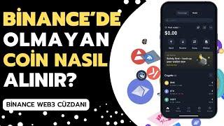 BINANCEDE LİSTELİ OLMAYAN COİN NASIL ALINIR? BINANCE WEB3 CÜZDAN İLE COİN ALMA