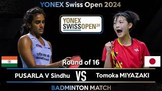 PUSARLA V Sindhu IND vs Tomoka MIYAZAKI JPN  Swiss Open 2024 Badminton  R16