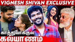  Love You 2 Ajith Sir  Vignesh Shivan Interview About AK 62  Nayanthara Samantha KRK Movie