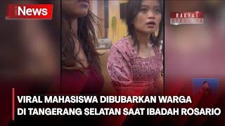 Viral Mahasiswa Dibubarkan Warga di Tangerang Selatan saat Ibadah - iNews Siang 0705