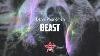 DENIS PHENOMEN - BEAST