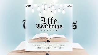 Life Teachings Riddim Mix Feat Chris Martin Bugle Gyptian Natural Black & Vybrant & Many More