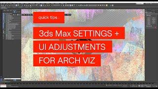 Quick Tips 3ds Max UI Adjustments