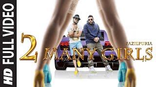 2 Many Girls FULL VIDEO SONG  Fazilpuria Badshah  T-Series