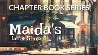 Nighttime Reading Chapter Book  MAIDAS LITTLE SHOP Chapters 7 - 10