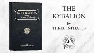 The Kybalion 1908 by Three Initiates