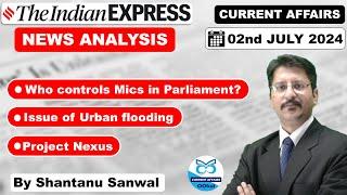 Indian Express Newspaper Analysis  02 JULY 2024  Mics in Parliament  Project Nexus  Flooding