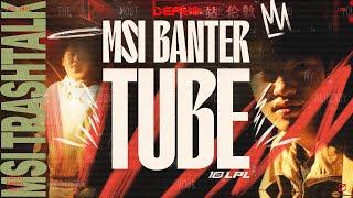 MSI Banter Tube  LPL  MSI 2023