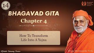 133 - How to transform life into a Yajna  Bhagavad Gita  Swami Bhoomananda Tirtha