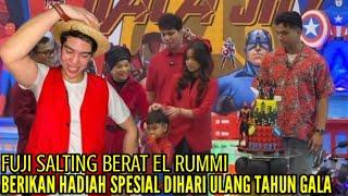 FUJI SALTING BERAT EL RUMMI BERIKAN HADIAH SPESIAL DIHARI ULANG TAHUN GALA