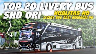 TOP 20 LIVERY BUS SHD ORI DARI BERBAGAI PO  KUALITAS HD TERBAIK  Bus Simulator Indonesia