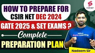 How to Prepare for CSIR NET JRF DEC 2024  GATE 2025  SET  Complete Preparation Plan by Nadeem Sir