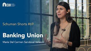 Banking Union  María Del Carmen Sandoval Velasco  Schuman Short #69