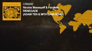 Nicolas Masseyeff & Parallelle - Renegade Adam Ten & Mita Gami Remix