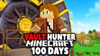 I Survived 100 Days as a VAULT HUNTER