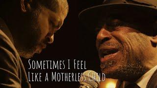 Archie Shepp & Jason Moran - Sometimes I Feel Like a Motherless Child