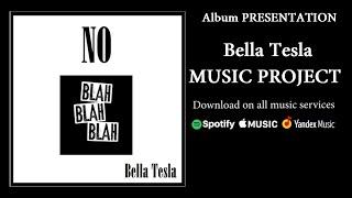 Music Album - No Blah Blah Blah Bella Tesla presentation