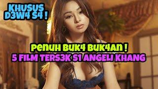 KHUSUS D3W4 S4  5 Film TerS3K S1 Angeli Kang