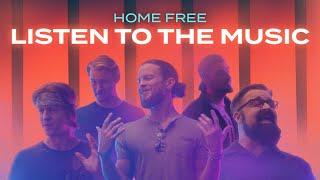 Home Free - Listen To The Music