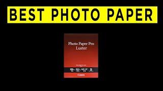 Best Photo Paper for Inkjet Printers - 2022