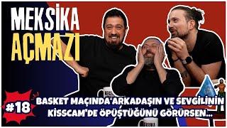 Basket Maçında Arkadaşın ve Sevgilinin Kisscamde Öpüştüğünü  Görürsen  Meksika Açmazı #18