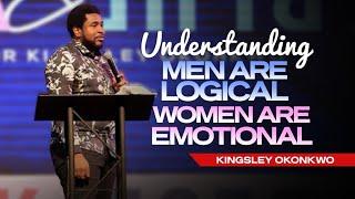 Understanding Men are Logical Women are emotional   Kingsley Okonkwo