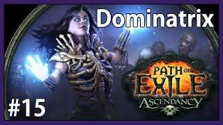 Zealots Oath Witch vs King Kaom - Ep. #15 - PHC Flashback Dominatrix - Path of Exile v2.2.2d