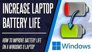 How to Increase Battery Life on a Windows 11 Laptop SAVE BATTERY