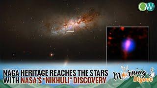 NASA’S ASTRONOMICAL DISCOVERY “NIKHULI” GETS NAGA NAME RECOGNITION