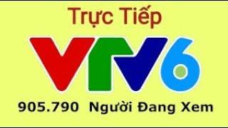  VTV6 Trực Tiếp bóng đá hôm nay- Xem VTV6 HD Full - Trực tiếp trận  Việt Nam vs Thái Lan