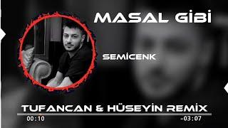 Semicenk - Masal Gibi Tufancan & Hüseyin Remix