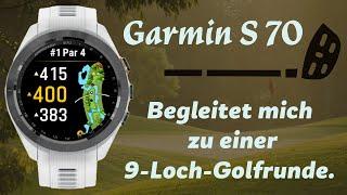 Garmin Approach S70 - 9 Loch Golf-Runde - Meine Eindrücke der Golfuhr