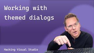 Hacking Visual Studio - Working with themed dialogs