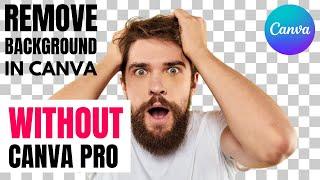 How to Remove Background in Canva Without Canva Pro  Easy & Free Background Removal Tutorial