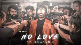 NO LOVE X DHANUSH EDIT  NO LOVE EDIT  SHUBH SONG STUTUS #nolove#noloveeditstatus#viral#trending