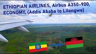ETHIOPIAN AIRLINES Airbus A350-900 ECONOMY Addis Ababa to Lilongwe