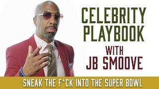 Sneak The F*ck Into The Super Bowl w J.B. Smoove  Celebrity Playbook